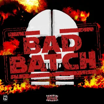 BAD BATCH by 