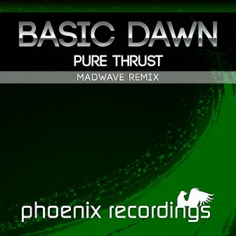 Pure Thrust (Madwave Remix) by Basic Dawn