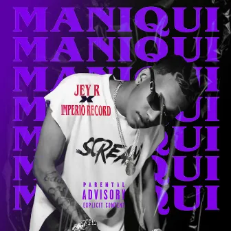 Maniqui by Jey R