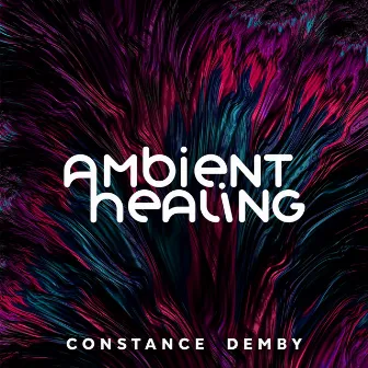 Ambient Healing by Constance Demby