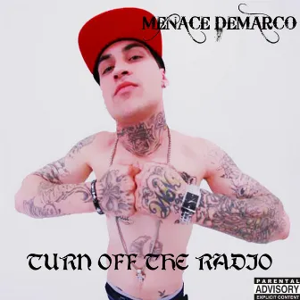 Turn Off The Radio by Menace Demarco