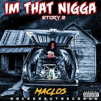 Im That Nigga Story 2 by MacLos