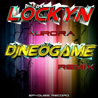 Aurora (DJ Neogame Remix) by Lockyn