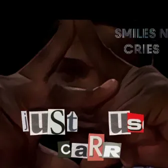 Smiles N Cries by Just Us Carr