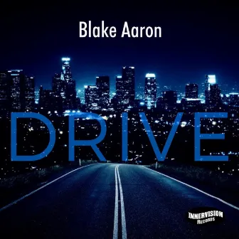 Drive by Blake Aaron