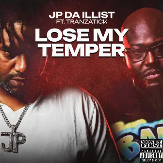 Lose My Temper by JP Da Illist