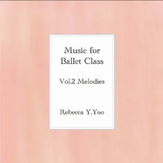 Music for Ballet Class Vol.2 - Melodies by 유연하