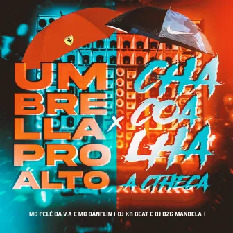 Umbrella pro Alto, Chacoalha a Tcheca by Mc Pelé Da V.A