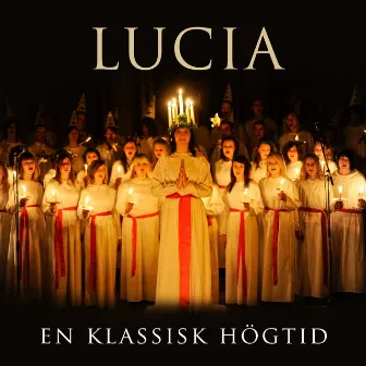 Lucia - En klassisk högtid by Adolf Fredriks Flickkör