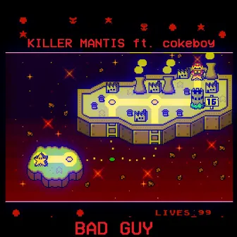 BAD GUY by KILLER MANTIS