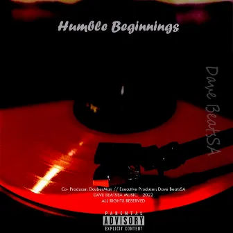 Humble Beginnings by Dave BeatsSA