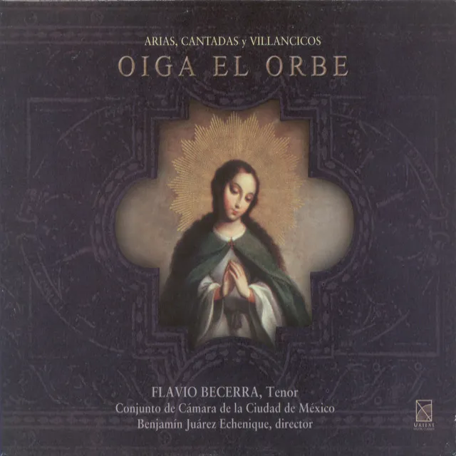 Oiga el orbe: Arias, cantadas y villancicos