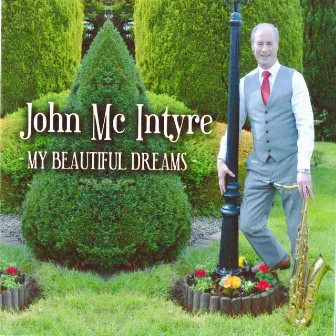 My Beautiful Dreams by John Mc Intyre