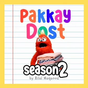 Pakkay Dost Season 2 by Bilal Maqsood