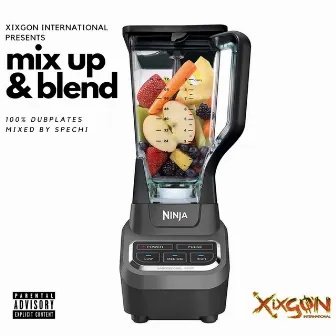 XiXgon International Presents Mix Up and Blend 100% Dubplate Special by XiXgon Int'l