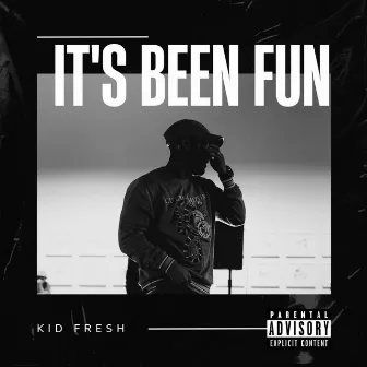 It's Been Fun by Kid Fresh