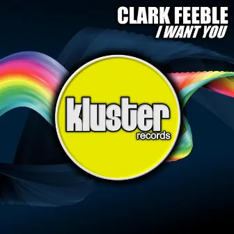 I Want You by Clark Feeble