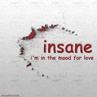 I'm In The Mood For Love by Insane