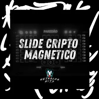 Slide Cripto Magnetico by Mc Mund