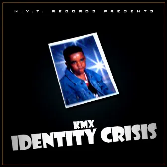 Identity Crisis by KMX