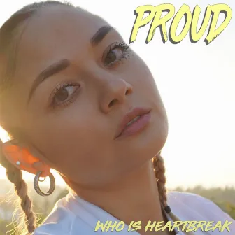 Proud by Who Is Heartbreak