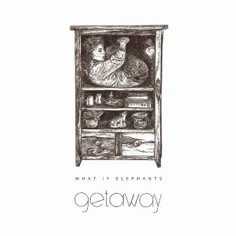 Getaway - EP by What If Elephants