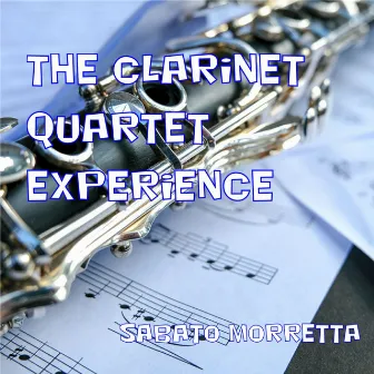 The Clarinet Quartet Experience by Sabato Morretta