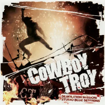 Demolition Mission: Studio Blue Sessions by Cowboy Troy