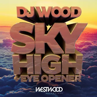 Sky High EP by Dj Wood