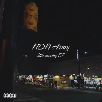 Still moving EP by NDN Army