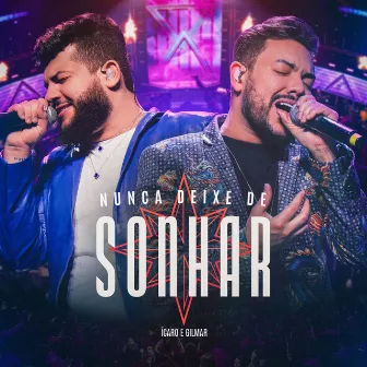 Nunca Deixe De Sonhar (Ao Vivo) by Ícaro e Gilmar