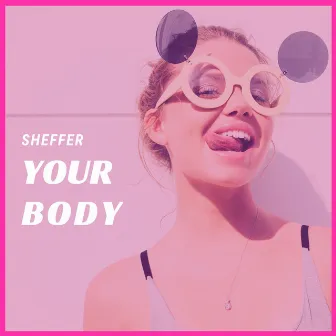 Your Body by SheffeR