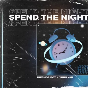 Spend The Night by Trechor Boy