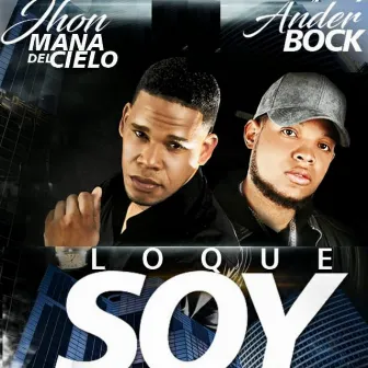 Lo Que Yo Soy by Jhon Mana Del Cielo