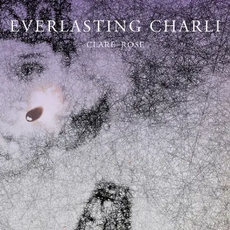 Everlasting Charli by Clare-Rose