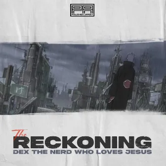 The Reckoning by Dex the nerd who loves Jesus