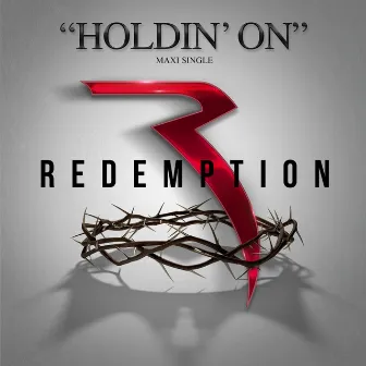 Holdin' on Maxi Single by Redemption