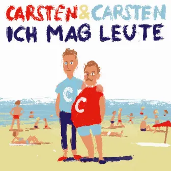 Carsten & Carsten: Ich mag Leute! by Carsten Friedrichs