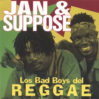 Los Bad Boys del Reggae (Reggaeton) by Jam & Suppose