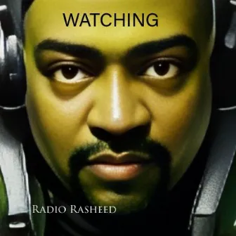 WATCHING by Radio Rasheed