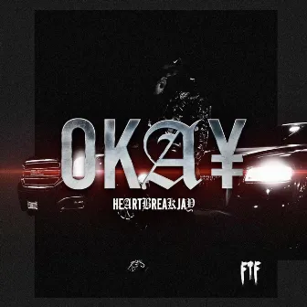 OKAY by Heartbreak Jay