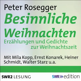 Besinnliche Weihnachten (Erzählungen und Gedichte zur Weihnachtszeit) by Peter Rosegger