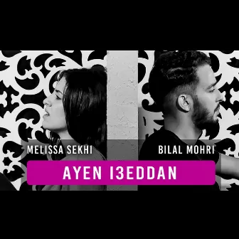 Ayen i3eddan by Melissa Sekhi