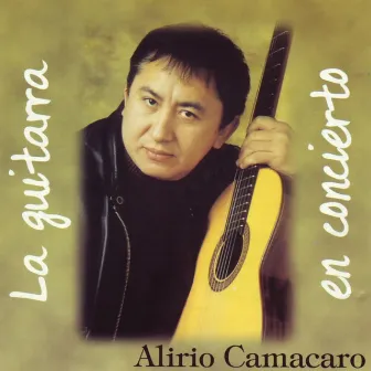 Various Composers: La Guitarra en Concierto by Alirio Camacaro