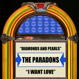 Diamonds And Pearls / I Want Love by The Paradons