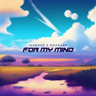 For my mind by Monaze