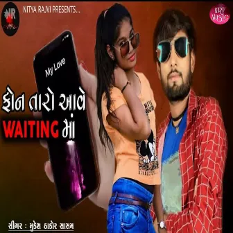 Phone Taro Aave Waiting Ma by Mukesh Thakor Sasam