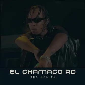 Una Malita by El Chamaco RD