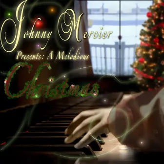 Johnny Mercier Presents: A Melodious Christmas by Johnny Mercier