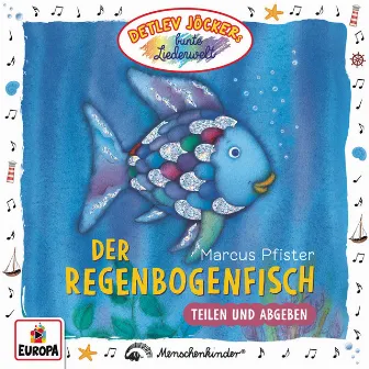 Der Regenbogenfisch - Teilen und Abgeben by Detlev Jöcker